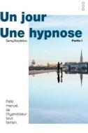 Un Jour, Une Hypnose: Journal D'Un Hypnotiseur de Rue di Samy Boudeliou edito da 978-2-9551269-1-2