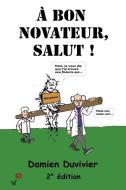 A Bon Novateur, Salut ! di Damien Duvivier edito da Damien Duvivier
