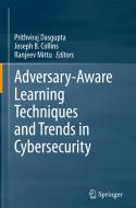 Adversary-Aware Learning Techniques and Trends in Cybersecurity edito da Springer International Publishing