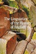 The Linguistics Of The History Of English di Remco Knooihuizen edito da Springer International Publishing AG