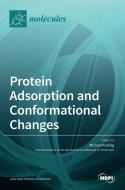 Protein Adsorption and Conformational Changes edito da MDPI AG