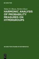 Harmonic Analysis of Probability Measures on Hypergroups di Walter R. Bloom, Herbert Heyer edito da Walter de Gruyter