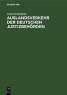 Auslandsverkehr der deutschen Justizbehörden di Josef Nettesheim edito da De Gruyter