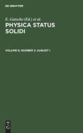 Physica status solidi, Volume 6, Number 2, August 1 edito da De Gruyter