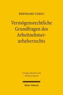 Vermögensrechtliche Grundfragen des Arbeitnehmerurheberrechts di Bernhard Ulrici edito da Mohr Siebeck GmbH & Co. K