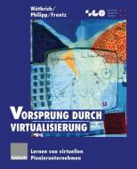Vorsprung durch Virtualisierung di Martin Frentz, Andreas Philipp, Hans A. Wüthrich edito da Gabler Verlag