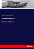 The Possible Life di John White Chadwick edito da hansebooks
