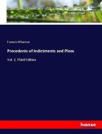 Precedents of Indictments and Pleas di Francis Wharton edito da hansebooks