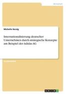 Internationalisierung deutscher Unternehmen durch strategische Konzepte am Beispiel der Adidas AG di Michelle Herzig edito da GRIN Verlag