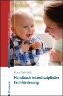 Handbuch interdisziplinäre Frühförderung di Klaus Sarimski edito da Reinhardt Ernst