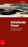 Anhaltende Trauer di Urs Münch edito da Vandenhoeck + Ruprecht