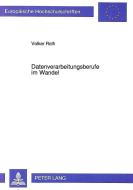 Datenverarbeitungsberufe im Wandel di Volker Roth edito da Lang, Peter GmbH