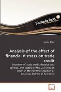 Analysis of the effect of financial distress on trade credit di Markus Bitter edito da VDM Verlag
