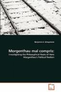 Morgenthau mal compris: di Benjamin A. Schupmann edito da VDM Verlag