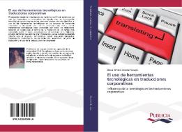 El uso de herramientas tecnológicas en traducciones corporativas di Diana Ximena Alvarez Niviayo edito da PUBLICIA