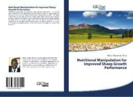 Nutritional Manipulation for Improved Sheep Growth Performance di Akeem Babatunde Sikiru edito da GlobeEdit