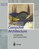 Computer Architecture di Silvia M. Mueller, Wolfgang J. Paul edito da Springer Berlin Heidelberg