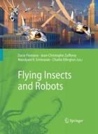 Flying Insects and Robots edito da Springer Berlin Heidelberg