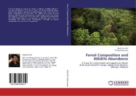 Forest Composition and Wildlife Abundance di Boyd Sun Fatt, Shirley Bakansing edito da LAP Lambert Academic Publishing