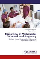 Misoprostol in Midtrimester Termination of Pregnancy di Asmaa Kadhim Al-Sarraji, Rajaa Al-Tikreeti edito da LAP Lambert Academic Publishing