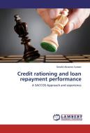 Credit rationing and loan repayment performance di Gerald Absanto Sumari edito da LAP Lambert Academic Publishing