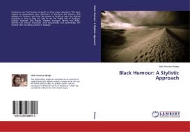 Black Humour: A Stylistic Approach di Iulia Veronica Neagu edito da LAP Lambert Academic Publishing