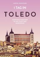 1 Tag in Toledo di Martina Dannheimer edito da GRIN & Travel Verlag