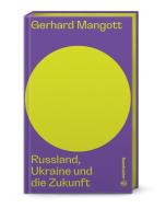 Russland, Ukraine und die Zukunft di Gerhard Mangott edito da Brandstätter Verlag