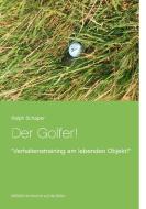 Der Golfer! di Ralph Schaper edito da Books on Demand