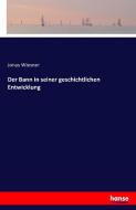 Der Bann in seiner geschichtlichen Entwicklung di Jonas Wiesner edito da hansebooks