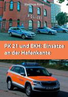 PK21 und EKH: Einsätze an der Hafenkante di Matthias Röhe edito da Books on Demand