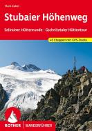 Stubaier Höhenweg, Sellrainer Hüttenrunde, Gschnitztaler Hüttentour di Mark Zahel edito da Bergverlag Rother