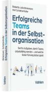 Erfolgreiche Teams in der Selbstorganisation di Babette Brinkmann, Karl Schattenhofer edito da Vahlen Franz GmbH