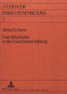 Freie Mitarbeiter in der Erwachsenenbildung di Alfred Scherer edito da Lang, Peter GmbH