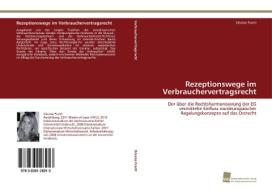 Rezeptionswege im Verbrauchervertragsrecht di Désirée Prantl edito da Südwestdeutscher Verlag für Hochschulschriften AG  Co. KG