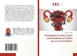 Perceptions et vécus de la contraception en milieu aja au sud du Bénin di Hugues Gnahoui edito da Éditions universitaires européennes