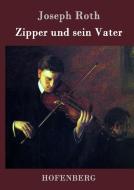 Zipper und sein Vater di Joseph Roth edito da Hofenberg