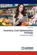 Inventory Cost Optimization Strategy di Ping-Hui Hsu edito da LAP Lambert Academic Publishing