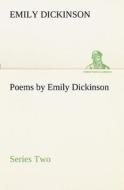 Poems by Emily Dickinson, Series Two di Emily Dickinson edito da TREDITION CLASSICS
