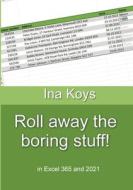 Roll Away The Boring Stuff! di Ina Koys edito da Computertrainerin.de