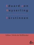 Fürstinnen di Eduard Von Keyserling edito da Gröls Verlag