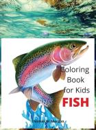 Fish Coloring Book for Kids di Thomas W. Morgan edito da Thomas W. Morgan