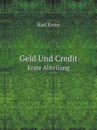 Geld Und Credit Erste Abteilung di Karl Knies edito da Book On Demand Ltd.