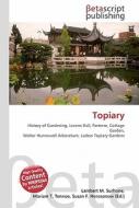 Topiary di Lambert M. Surhone, Miriam T. Timpledon, Susan F. Marseken edito da Betascript Publishers