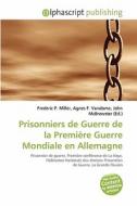 Prisonniers De Guerre De La Premiere Guerre Mondiale En Allemagne edito da Alphascript Publishing