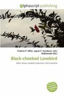 Black-cheeked Lovebird edito da Betascript Publishing