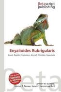 Enyalioides Rubrigularis edito da Betascript Publishing