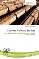Corinda Railway Station edito da Culp Press