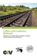 Collins And Ludowici Railroad edito da Civ