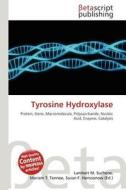 Tyrosine Hydroxylase edito da Betascript Publishing